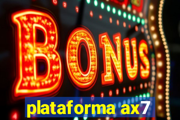 plataforma ax7